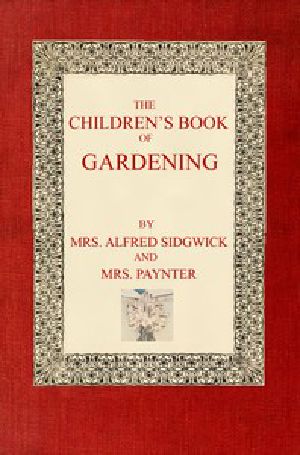 [Gutenberg 47616] • The Children's Book of Gardening